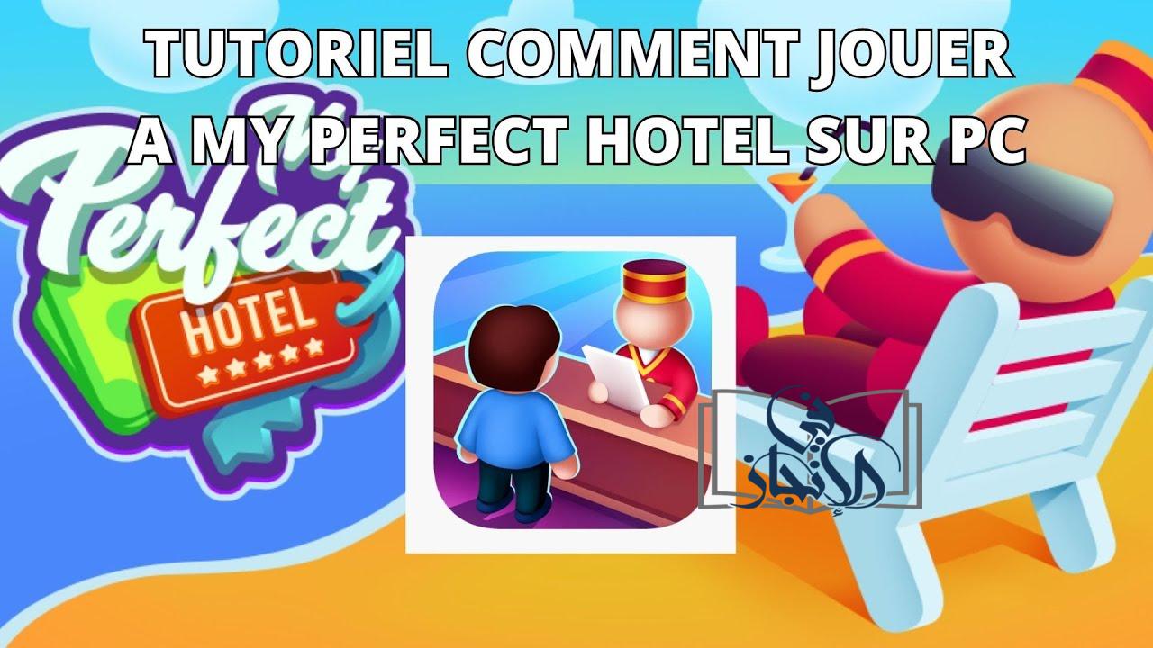 خطوات تحميل لعبة My Perfect Hotel 2023