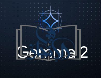 Gemma 2 عائلة النماذج المفتوحة